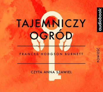 Tajemniczy ogród - Hodgson Burnett Frances