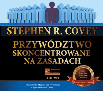Przywództwo skoncentrowane na zasadach - Covey Stephen R.