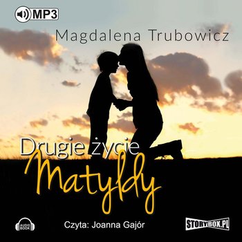 Drugie życie Matyldy - Trubowicz Magdalena