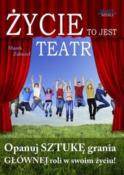 Życie to jest teatr - Zabiciel Marek