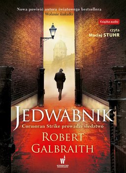 Cormoran Strike. Tom 2. Jedwabnik - Galbraith Robert (J. K. Rowling)