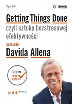 Getting Things Done, czyli sztuka bezstresowej efektywności - Allen David