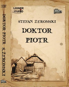 Doktor Piotr - Żeromski Stefan