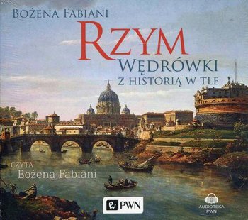 Rzym. Wędrówki z historią w tle - Fabiani Bożena