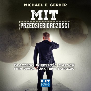 Mit przedsiębiorczości - Gerber Michael E.