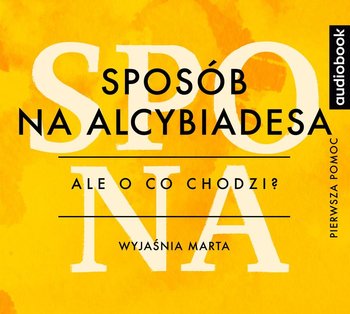 Ale o co chodzi? Sposób na Alcybiadesa - Jaźwińska Joanna
