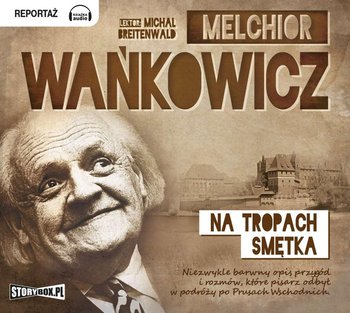 Na tropach Smętka - Wańkowicz Melchior