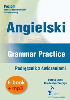 Angielski. Grammar Practice. Podręcznik z ćwiczeniami. Ebook + mp3 - Guzik Dorota, Tkaczyk Dominika