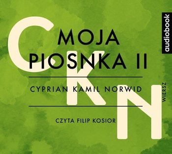 Moja piosnka 2 - Norwid Cyprian Kamil